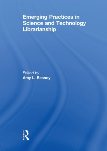 9780415847353: Emerging Practices in Science and Technology Librarianship