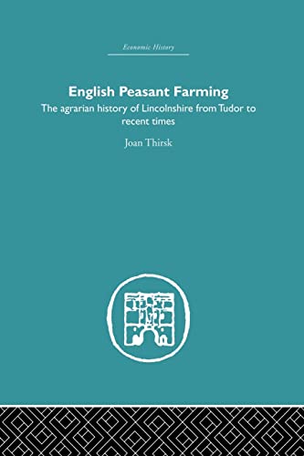 Stock image for English Peasant Farming: The Agrarian history of Lincolnshire from Tudor to Recent Times for sale by Blackwell's