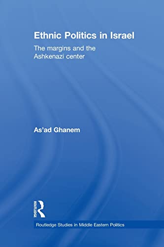Stock image for Ethnic Politics in Israel: The Margins and the Ashkenazi Centre for sale by Blackwell's