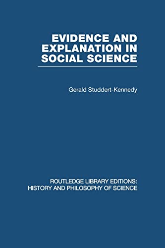Stock image for Evidence and Explanation in Social Science An InterDisciplinary Approach Routledge Library Editions History Philosophy of Science for sale by PBShop.store US