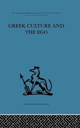 9780415848077: Greek Culture and the Ego: A psycho-analytic survey of an aspect of Greek civilization and of art