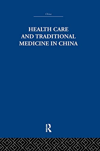 Imagen de archivo de Health Care and Traditional Medicine in China, 1800-1982 a la venta por Blackwell's