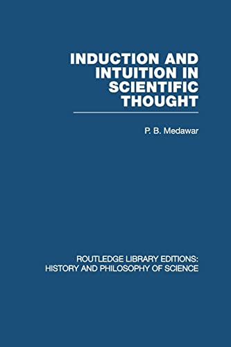 Induction and Intuition in Scientific Thought (9780415848336) by Medawar, P. B.