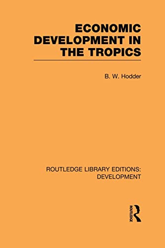 Imagen de archivo de Economic Development in the Tropics: Volume 40 (Routledge Library Editions: Development) a la venta por Chiron Media