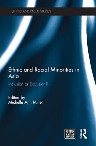 Beispielbild fr Ethnic and Racial Minorities in Asia (Ethnic and Racial Studies) zum Verkauf von Chiron Media