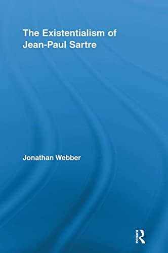 Stock image for The Existentialism of Jean-Paul Sartre (Routledge Studies in Twentieth-Century Philosophy) for sale by Chiron Media