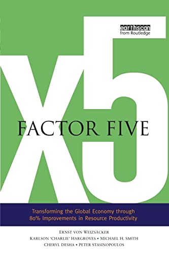 Beispielbild fr Factor Five: Transforming the Global Economy through 80% Improvements in Resource Productivity zum Verkauf von Blackwell's