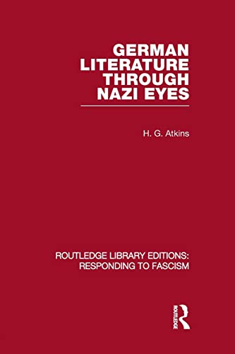 9780415848695: German Literature Through Nazi Eyes (RLE Responding to Fascism) (Routledge Library Editions: Responding to Fascism)