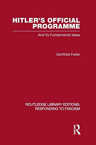 Stock image for Hitler's Official Programme (RLE Responding to Fascism) (Routledge Library Editions: Responding to Fascism) for sale by Chiron Media
