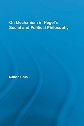 Imagen de archivo de On Mechanism in Hegel's Social and Political Philosophy (Studies in Philosophy) a la venta por Chiron Media