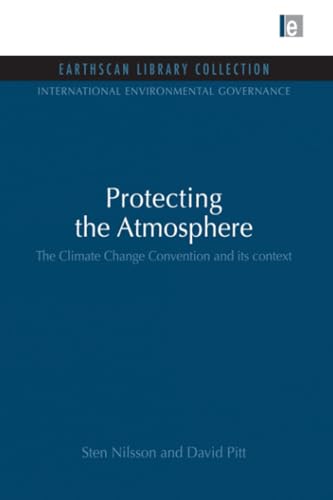 Beispielbild fr Protecting the Atmosphere: The Climate Change Convention and its context zum Verkauf von Blackwell's