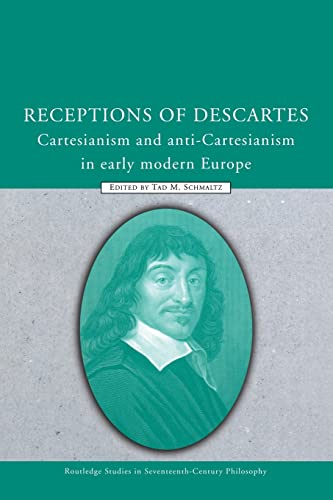 Beispielbild fr Receptions of Descartes: Cartesianism and Anti-Cartesianism in Early Modern Europe zum Verkauf von Blackwell's