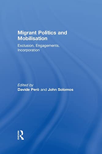 Beispielbild fr Migrant Politics and Mobilisation: Exclusion, Engagements, Incorporation zum Verkauf von Blackwell's