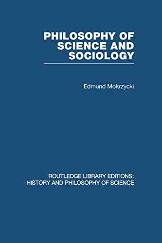 Beispielbild fr Philosophy of Science and Sociology: From the Methodological Doctrine to Research Practice zum Verkauf von Blackwell's