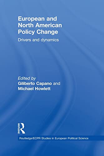9780415849968: European and North American Policy Change: Drivers and Dynamics (Routledge/ECPR Studies in European Political Science)