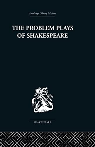 Stock image for The Problem Plays of Shakespeare: A Study of Julius Caesar, Measure for Measure, Antony and Cleopatra for sale by Blackwell's