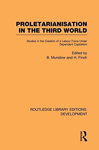 Beispielbild fr Proletarianisation in the Third World: Studies in the Creation of a Labour Force Under Dependent Capitalism zum Verkauf von Blackwell's