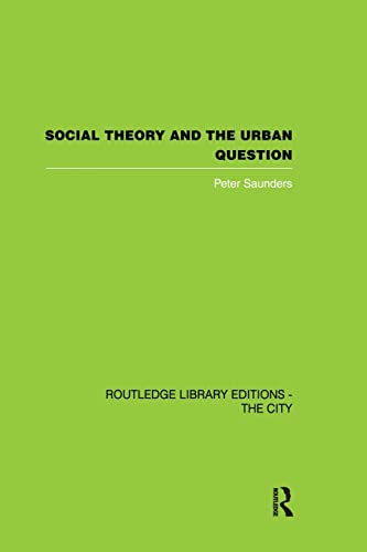 Imagen de archivo de Social Theory and the Urban Question (Routledge Library Editions: the City) a la venta por Chiron Media