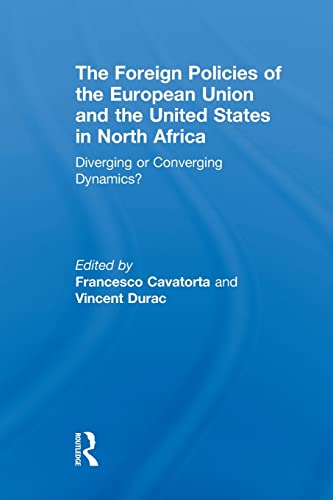 Imagen de archivo de The Foreign Policies of the European Union and the United States in North Africa: Diverging or Converging Dynamics? a la venta por Blackwell's