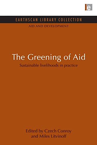 Stock image for The Greening of Aid: Sustainable livelihoods in practice (Aid and Development Set) for sale by Chiron Media