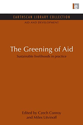 The Greening of Aid (Aid and Development Set) (9780415851206) by Conroy, Czech