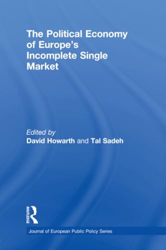 9780415851343: The Political Economy of Europe's Incomplete Single Market