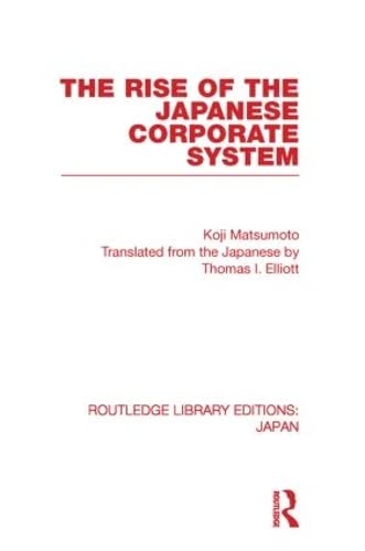 9780415851534: The Rise of the Japanese Corporate System