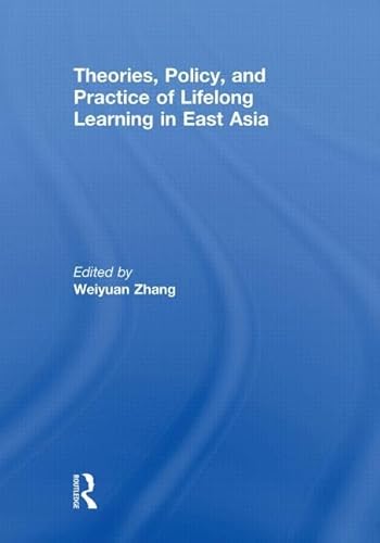 Stock image for Theories, Policy, and Practice of Lifelong Learning in East Asia for sale by Revaluation Books