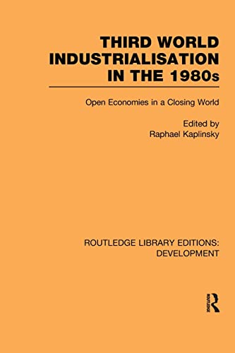 Stock image for Third World Industrialization in the 1980s: Volume 41 (Routledge Library Editions: Development) for sale by Chiron Media