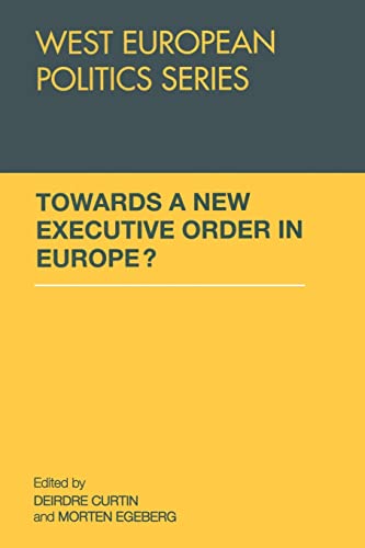 Imagen de archivo de Towards A New Executive Order In Europe? (West European Politics) a la venta por Chiron Media
