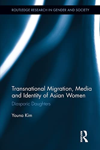 Beispielbild fr Transnational Migration, Media and Identity of Asian Women: Diasporic Daughters zum Verkauf von Blackwell's