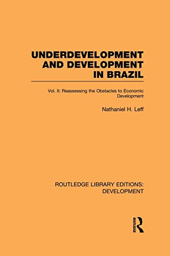 Beispielbild fr Underdevelopment and Development in Brazil. Volume II Reassessing the Obstacles to Economic Development zum Verkauf von Blackwell's