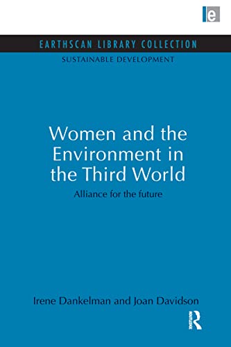 Stock image for Women and the Environment in the Third World: Alliance for the future (Sustainable Development Set) for sale by Chiron Media