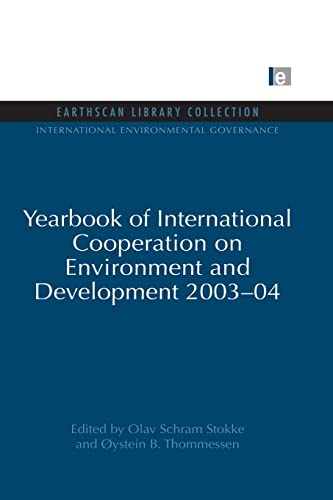 9780415852234: YEARBOOK OF INTERNATIONAL COOPERATION ON ENVIRONMENT AND DEVELOPMENT 2003-04 (International Environmental Governance Set)