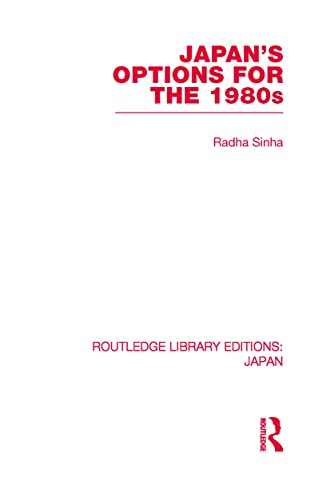 Imagen de archivo de Japan's Options for the 1980s: Volume 48 (Routledge Library Editions: Japan) a la venta por Chiron Media