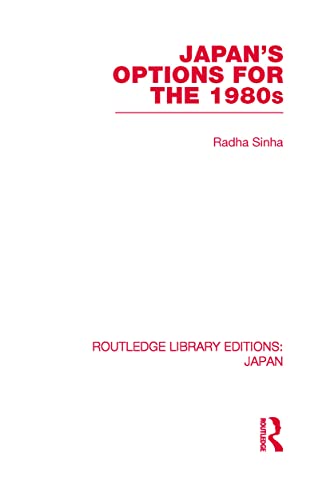 Stock image for Japan's Options for the 1980s: Volume 48 (Routledge Library Editions: Japan) for sale by Chiron Media