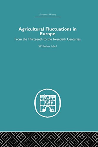 Beispielbild fr Agricultural Fluctuations in Europe: From the Thirteenth to twentieth centuries zum Verkauf von Blackwell's