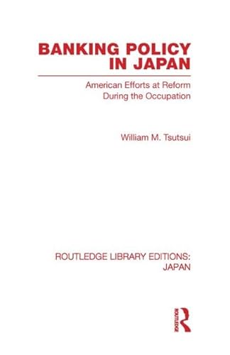 Stock image for Banking Policy in Japan: Volume 19 (Routledge Library Editions: Japan) for sale by Chiron Media