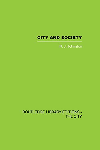 City and Society (Routledge Library Editions: the City) (9780415852814) by Johnston, R. J.