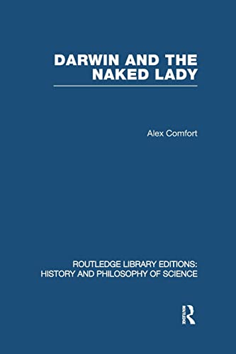 Beispielbild fr Darwin and the Naked Lady: Discursive Essays on Biology and Art (Routledge Library Editions: History & Philosophy of Science) zum Verkauf von Chiron Media