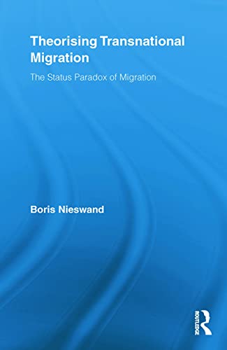 9780415853118: Theorising Transnational Migration: The Status Paradox of Migration (Routledge Research in Transnationalism)