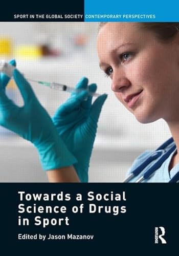 Stock image for Towards a Social Science of Drugs in Sport for sale by Blackwell's