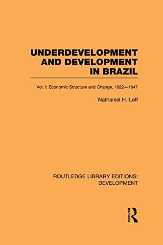 Beispielbild fr Underdevelopment and Development in Brazil: Volume I: Economic Structure and Change, 1822-1947 zum Verkauf von Blackwell's