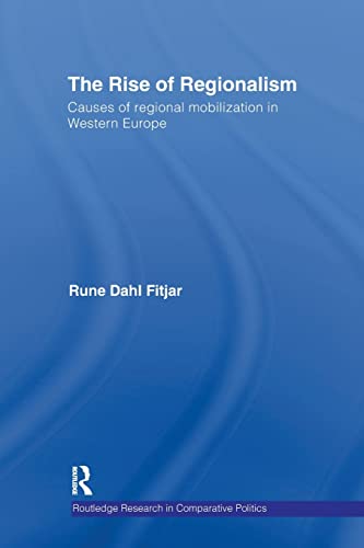 Imagen de archivo de The Rise of Regionalism: Causes of Regional Mobilization in Western Europe a la venta por Blackwell's