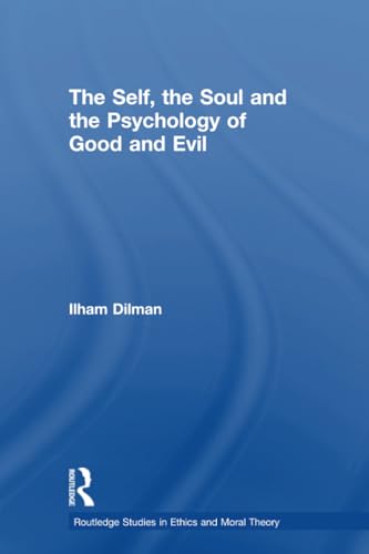 Beispielbild fr The Self, the Soul and the Psychology of Good and Evil zum Verkauf von Blackwell's