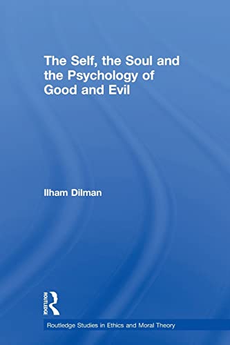 Imagen de archivo de The Self, the Soul and the Psychology of Good and Evil (Routledge Studies in Ethics and Moral Theory) a la venta por Chiron Media