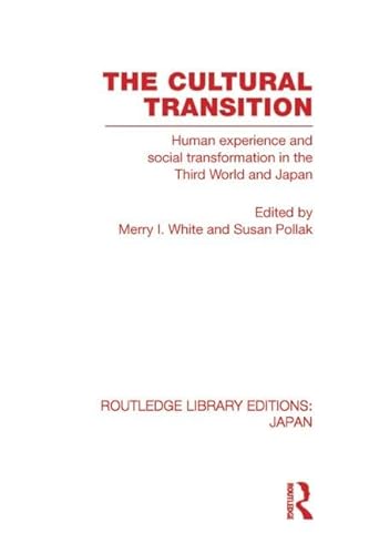 9780415853620: The Cultural Transition: Human Experience and Social Transformation in the Third World and Japan (Routledge Library Editions: Japan)