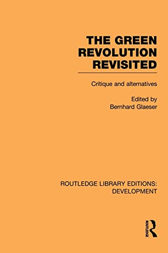 Beispielbild fr The Green Revolution Revisited: Critique and Alternatives zum Verkauf von Blackwell's