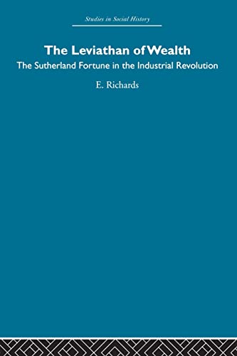 Stock image for The Leviathan of Wealth: The Sutherland fortune in the industrial revolution for sale by Blackwell's
