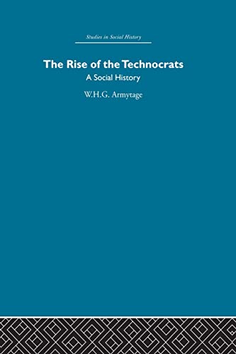 The Rise of the Technocrats (9780415853828) by Armytage, W.H.G.